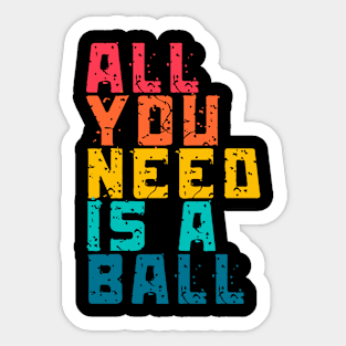 All you need is a Ball Freestyle Soccer Sticker